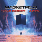 Harald Grosskopf & Umit Han "Magnetfeld"