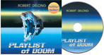 DeLong, Robert "PLAYLIST of DOOM"