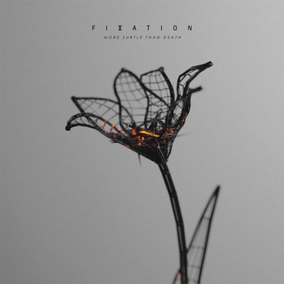 Fixation "More Subtle Than Death"