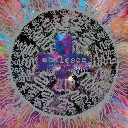 Coalesce "There Is Nothing New Under The Sun +"