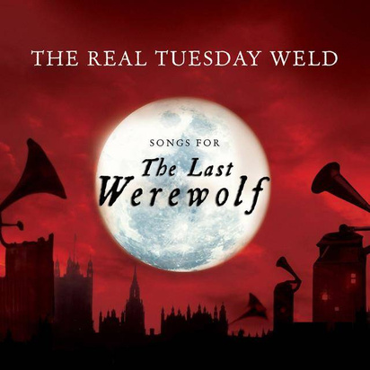Real Tuesday Weld, The "The Last Werewolf"
