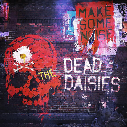 Dead Daisies, The "Make Some Noise"