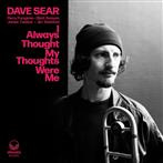 Sear, Dave "I Always Thought My Thoughts Were Me"