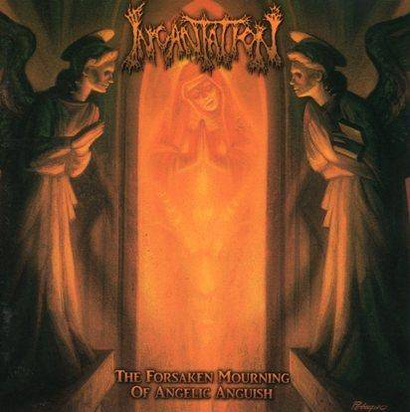 Incantation "The Forsaken Mourning Of Angelic Anguish"