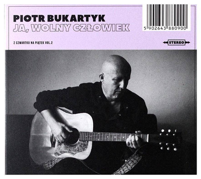 Bukartyk, Piotr "Ja, wolny człowiek - z czwartku na piątek vol.2"