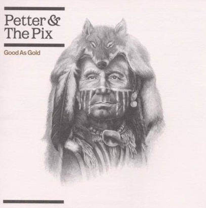 Petter And The Pix "Good As Gold"