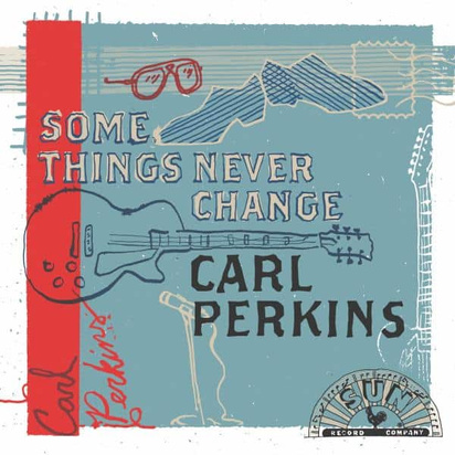Carl Perkins "Some Things Never Change"