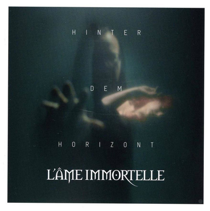 L'Ame Immortelle "Hinter Dem Horizont"