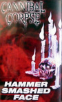 Cannibal Corpse "Hammer Smashed Face CASSETTE"