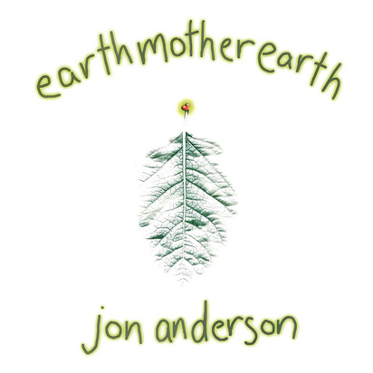 Anderson, Jon "Earth Mother Earth"