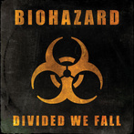 Biohazard "Divided We Fall"