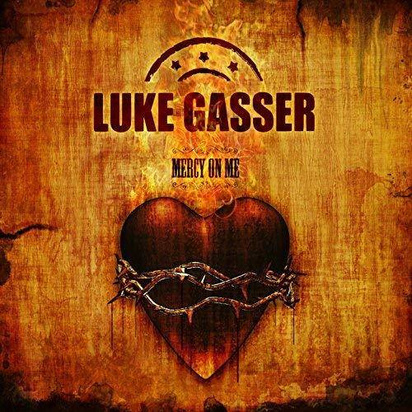 Gasser, Luke "Mercy On Me"