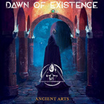Dawn Of Existence "Ancient Arts"