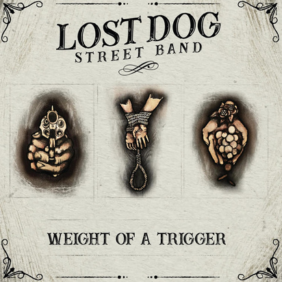 Lost Dog Street Band "Weight of a Trigger"