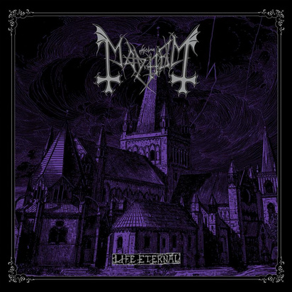 Mayhem "Life Eternal"