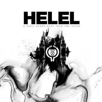 Helel "A Sigil Burnt Deep Into The Flesh"