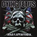 Dying Fetus "War Of Attrition" Lp