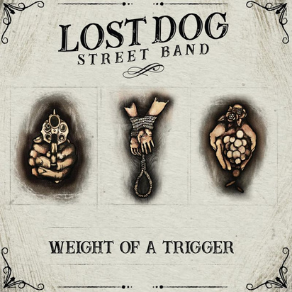 Lost Dog Street Band "Weight of a Trigger"