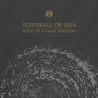 Downfall Of Gaia "Ethic Of Radical Finitude LP"