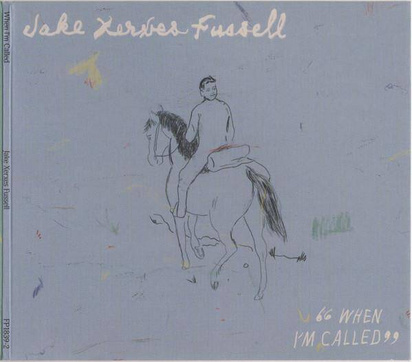 Fussell, Jake Xerxes "When I'm Called"