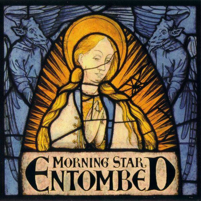 Entombed "Morning Star"