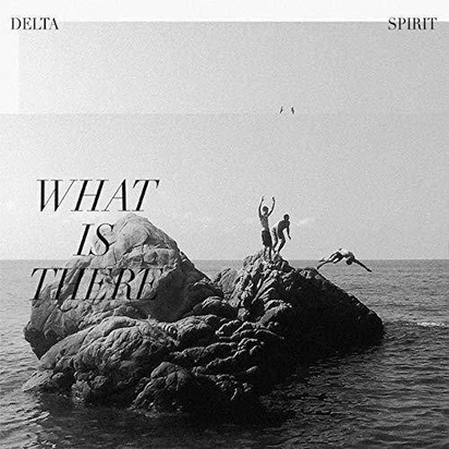 Delta Spirit "What Is There LP COLORED"