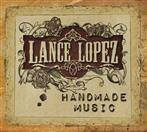 Lopez, Lance "Handmade Music"