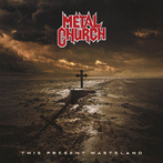 Metal Church "This Present Wasteland"