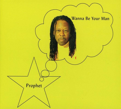 Prophet "Wanna Be Your Man"