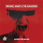Michael Grant & The Assassins "Always The Villain"
