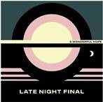 Late Night Final "A Wonderful Hope LP BLACK"