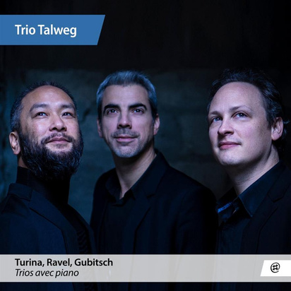 Trio Talweg "Turina Ravel Gubitsch Piano Trios"