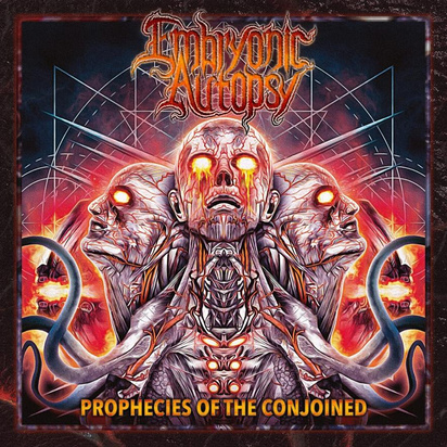 Embryonic Autopsy "Prophecies Of The Conjoined"