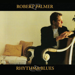 Palmer, Robert "Rhythm & Blues"