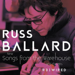 Russ Ballard "Songs From The Warehouse / The Hits Rewired"