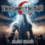 Then Comes The Night "Metal World"