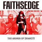 Faithsedge "The Answer Of Insanity"