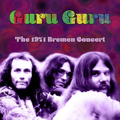 Guru Guru "The 1971 Bremen Concert"