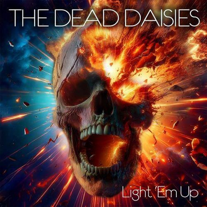 Dead Daisies, The "Light Em Up"