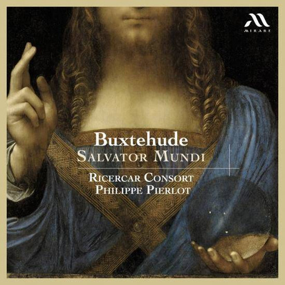 Buxtehude "Salvator Mundi Ricercar Consort Pierlot"