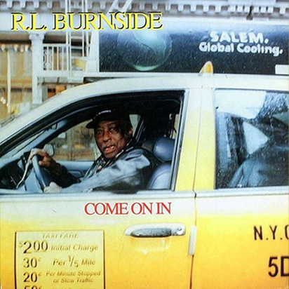 RL Burnside "Come On In Lp"