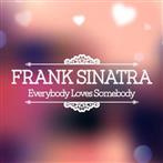 Sinatra, Frank "Everybody Loves Somebody"