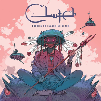 Clutch "Sunrise On Slaughter Beach"