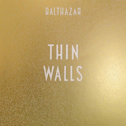 Balthazar "Thin Walls LP GOLD"