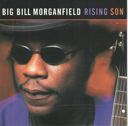 Morganfield, Big Bill "Rising Son"