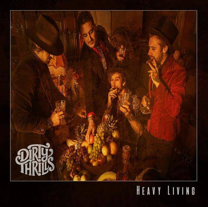 Dirty Thrills "Heavy Living"