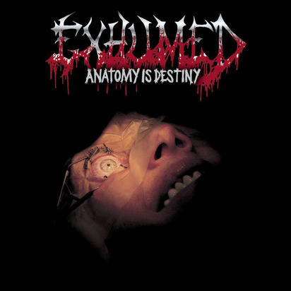 Exhumed "Anatomy Is Destiny"