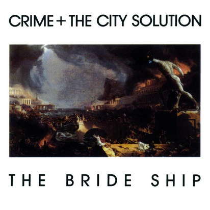 Crime & The City Solution "The Bride Ship LP"