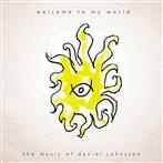 Johnston, Daniel "Welcome To My World"