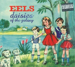 EELS "Daisies Of The Galaxy LP"